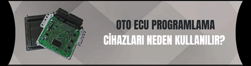 Oto ECU Programlama Cihazları Neden Kullanılır?  Oto ECU Programlama Cihazları Neden Kullanılır?