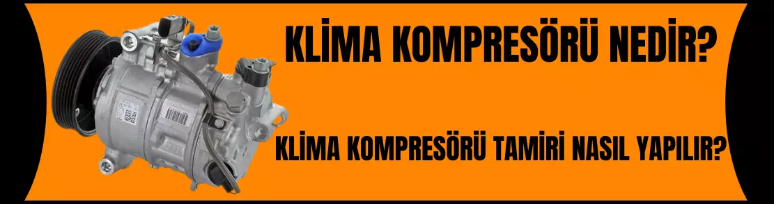 Klima Kompresörü Tamiri Nasıl Yapılır?