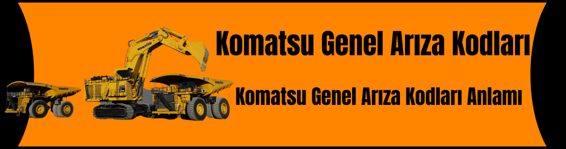 Komatsu Genel Arıza  Kodları Ve Anlamları