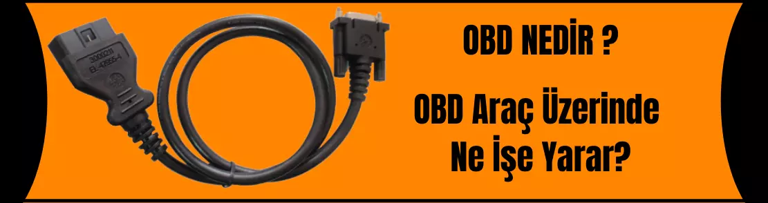 OBD Nedir ve Araç Üzerinde Ne İşe Yarar?