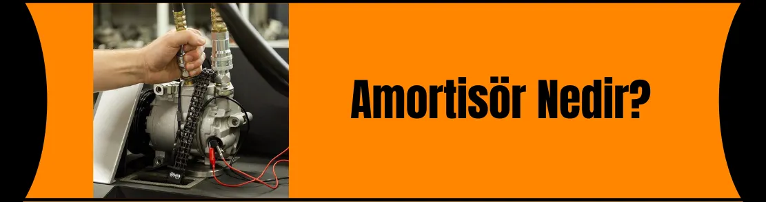 Amortisör Nedir ve Arıza Sebepleri Nelerdir?