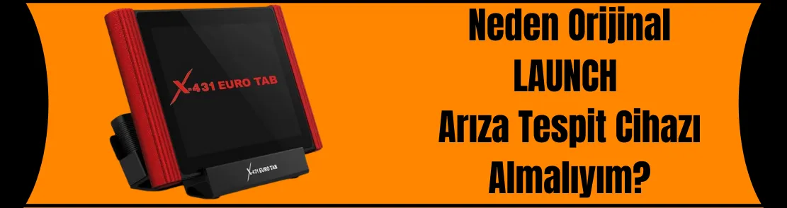 NEDEN ORİJİNAL LAUNCH CİHAZI ALMALIYIM?