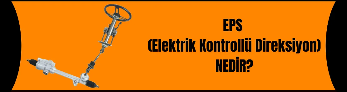 Elektrik Kontrollü Direksiyon Nedir?