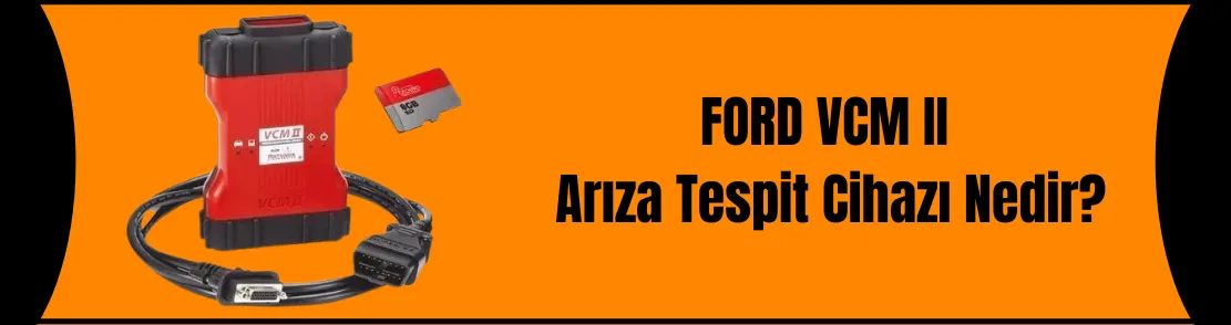 Ford VCMII Arıza Tespit Cihazı Nedir?