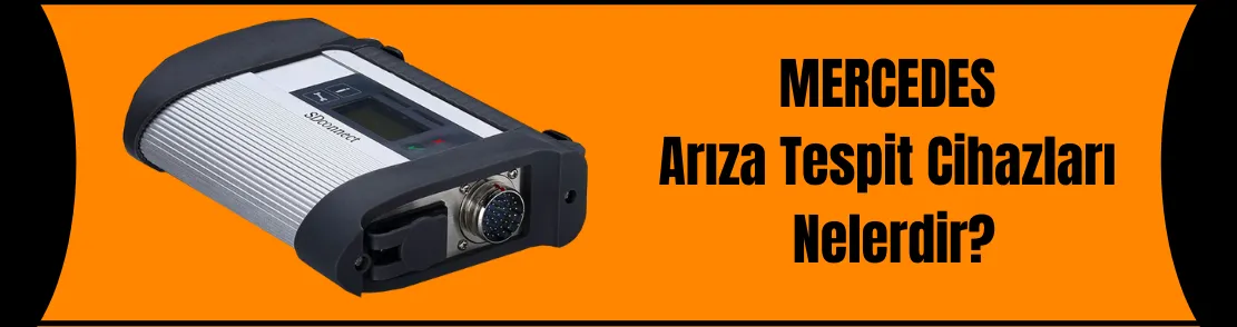 Mercedes Arıza Tespit Cihazları Nelerdir?
