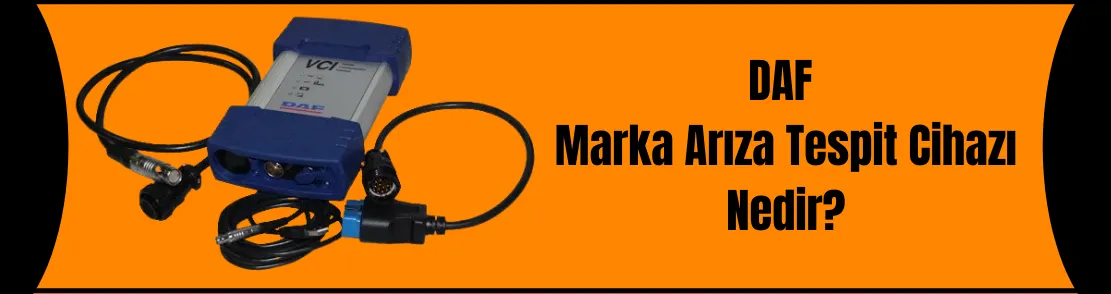 Daf Marka Arıza Tespit Cihazı Nedir?