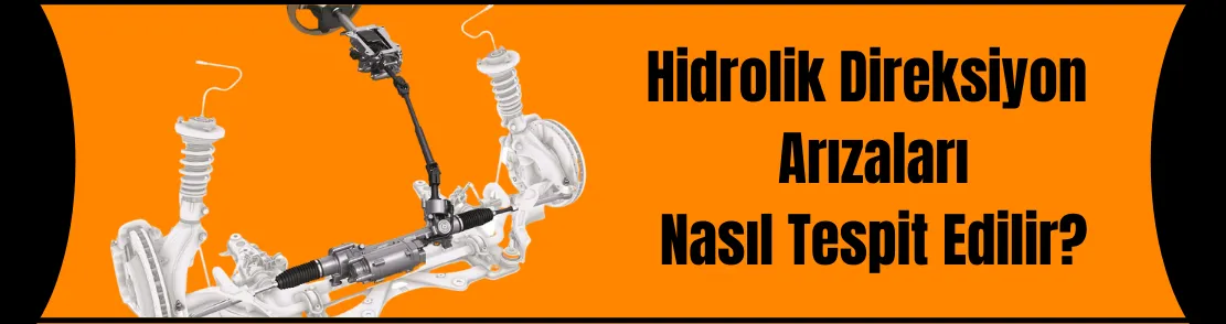 Hidrolik Direksiyon Arızaları Arıza Tespit Cihazı İle Nasıl Bulunur?
