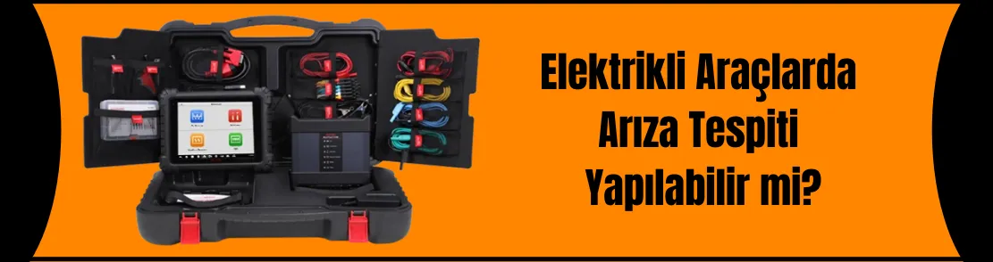 Elektrikli Araçlarda Arıza Tespiti Yapabilir Mi?