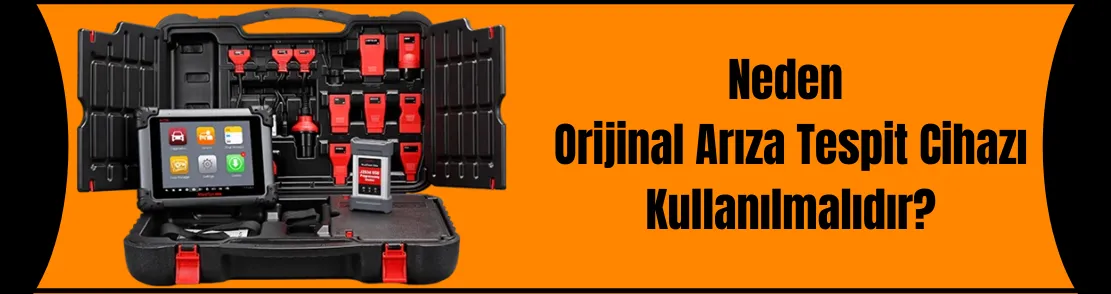 Neden Orijinal Arıza Tespit Cihazı Kullanılmalıdır ?