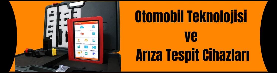 Otomobil Teknolojisi ve Arıza Tespit Cihazları
