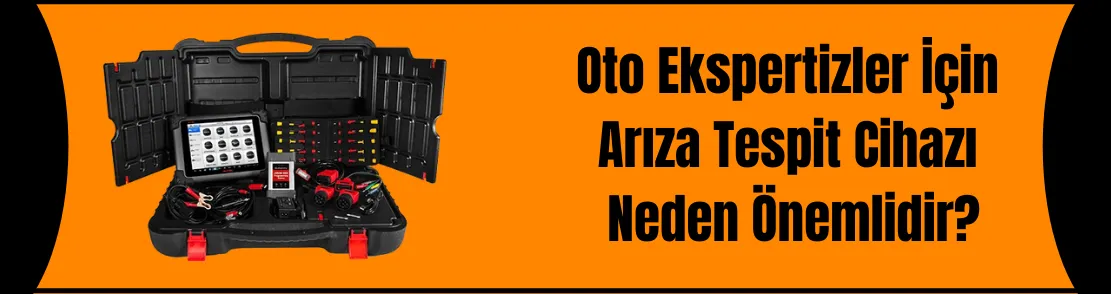 Oto Ekspertiz için Arıza Tespit Cihazının Önemi Nedir?