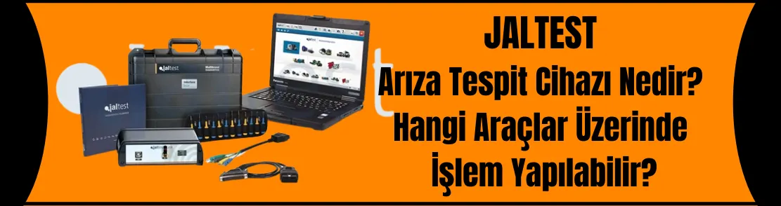 Jaltest Arıza Tespit Cihazı Nedir? 