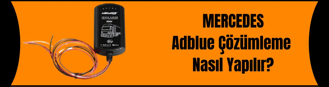 Mercedes Adblue Çözümleme Nasıl Yapılır?