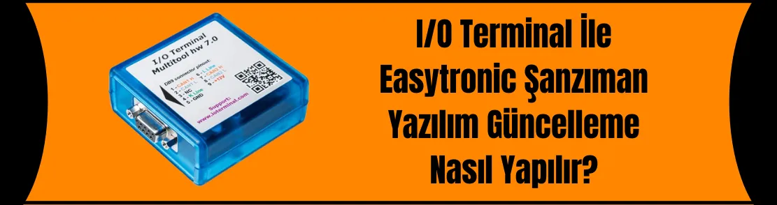 Ioterminal İle Easytronic Şanzıman Yazılım Güncelleme Nasıl Yapılır?