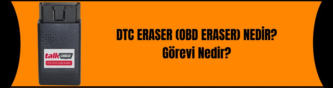 DTC ERASER (OBD ERASER) NEDİR? NE İŞE YARAR?