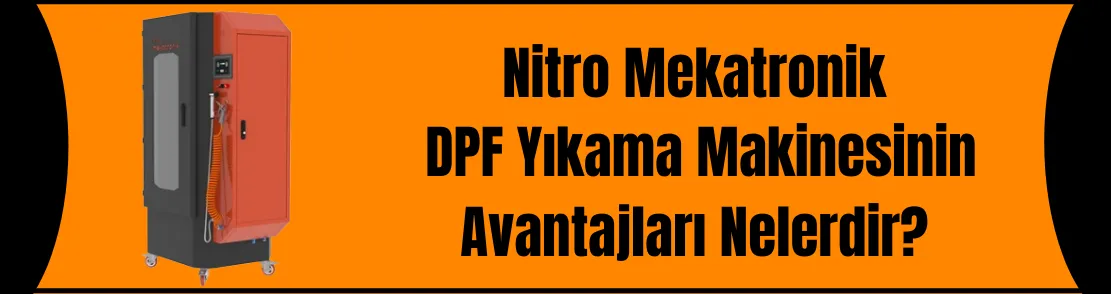 Nitro Mekatronik Dpf Yıkama Makinesinin Avantajları Nelerdir?