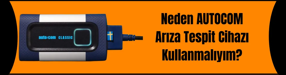 Neden  AUTOCOM Arıza Tespit Cihazı Nedir?
