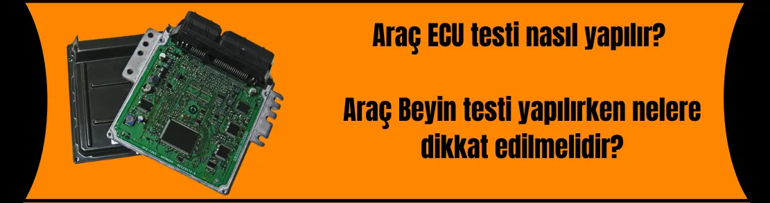 Araç ECU testi nasıl yapılır? 