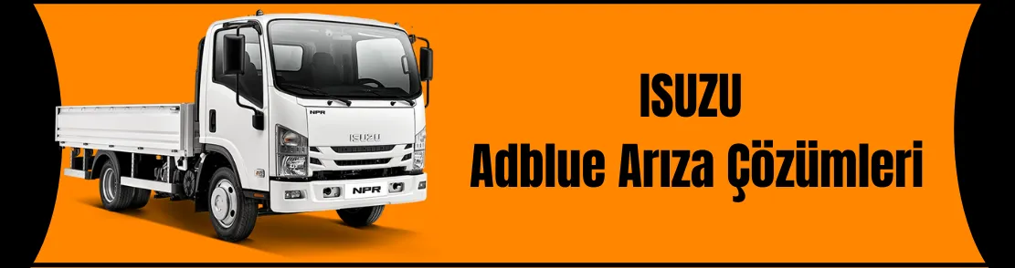 Isuzu Adblue Arıza Çözümleri