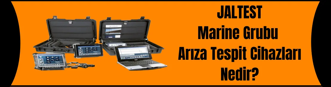 Marine Grubu Arıza Tespit Cihazları Nedir?