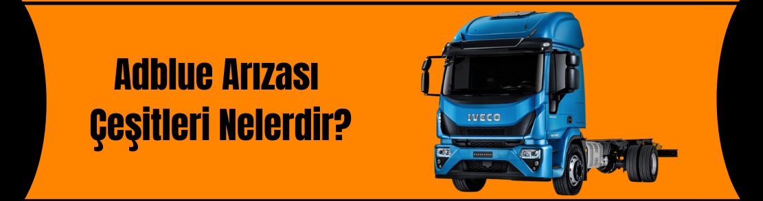 Adblue arızası çeşitleri nelerdir?