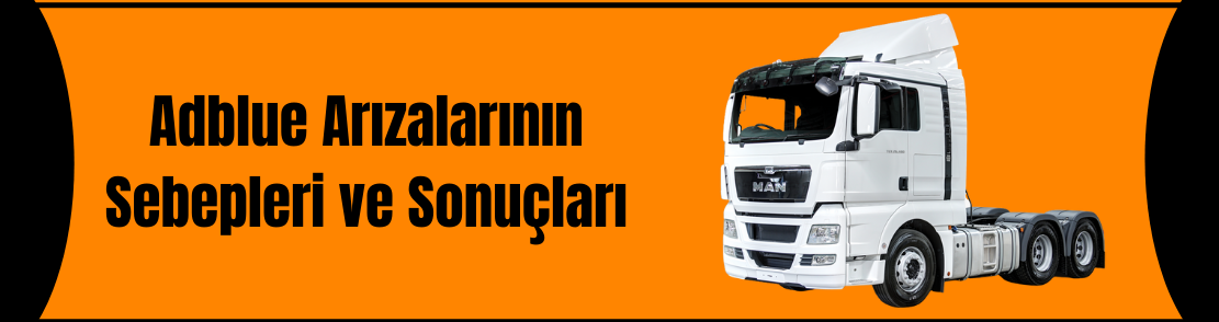 Adblue Arızalarının Sebepleri ve Sonuçları