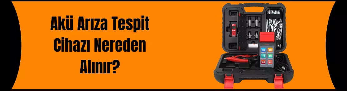 Akü arıza tespit cihazı nereden alınır?