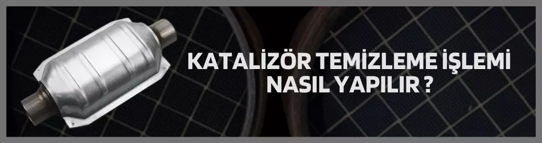 Katalizör Temizleme İşlemi Nasıl Yapılır ?