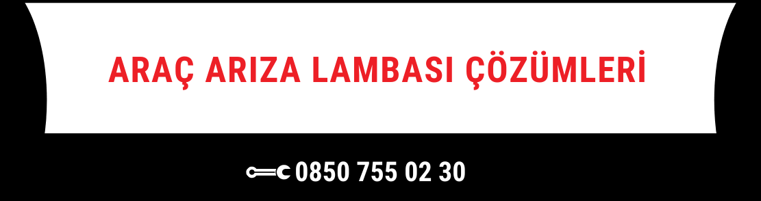 Araç Arıza Lambası ve Çözümleri