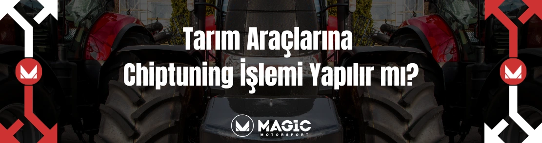 Tarım Araçlarına Chiptuning Yapılır mı?