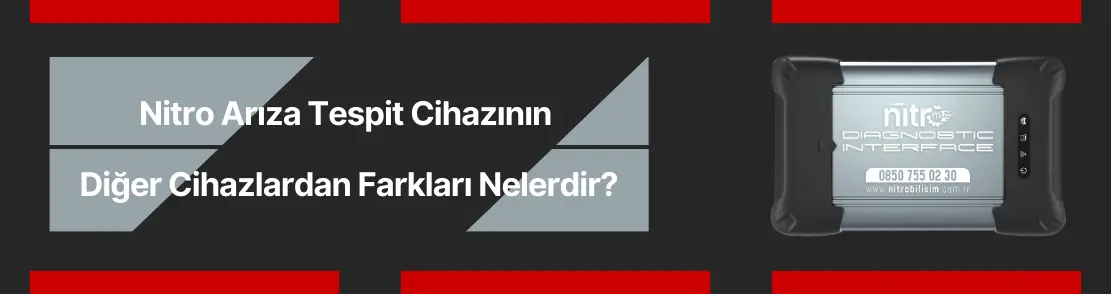 Nitro Arıza Tespit Cihazını diğer üniversal cihazlardan ayıran özellikler nelerdir?