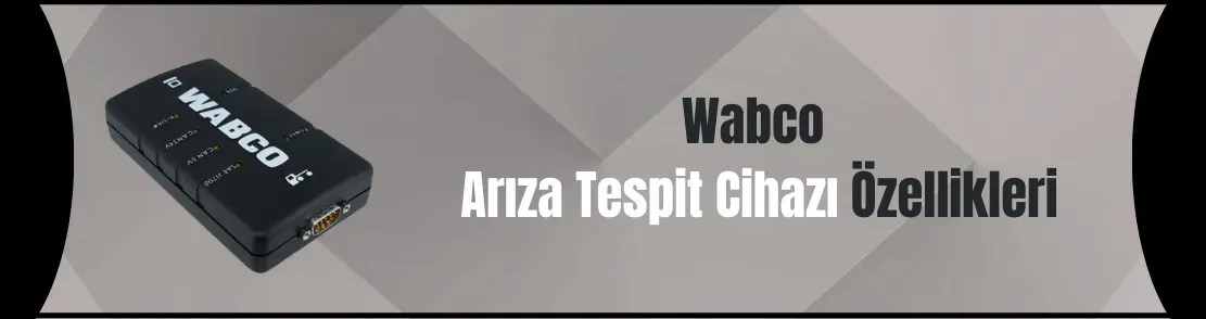 Wabco Arıza Tespit Cihazı Nedir?