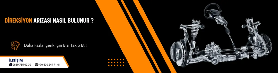 Direksiyon Arızası Nasıl Bulunur ?