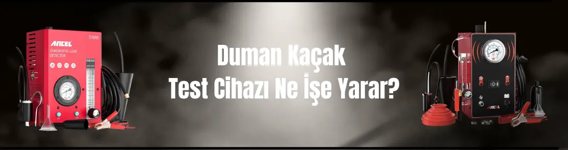 Duman Kaçak Test Ci·hazı Ne I·şe Yarar? 
