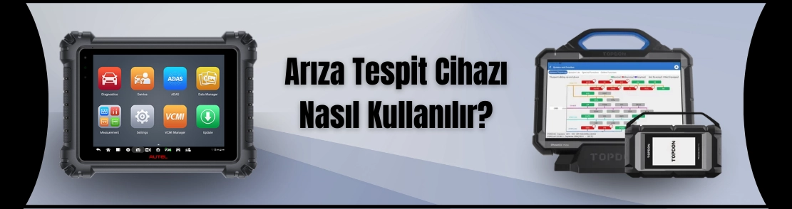 Arıza tespit cihazı nasıl kullanılır?