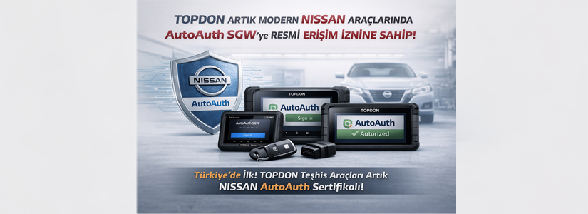 NISSAN AutoAuth SGW, TOPDON Arıza Tespit Cihazlarıyla Uyumlu!