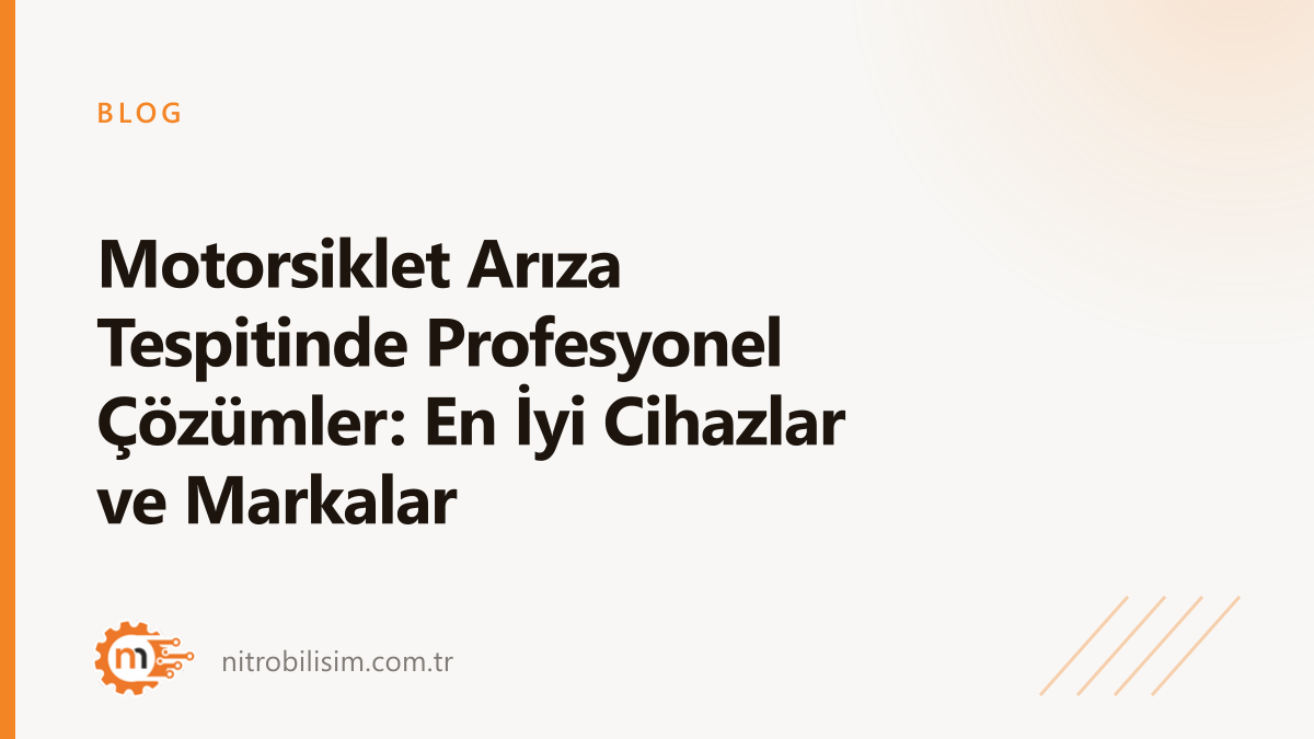 Motorsiklet Arıza Tespitinde Profesyonel Çözümler: En İyi Cihazlar ve Markalar
