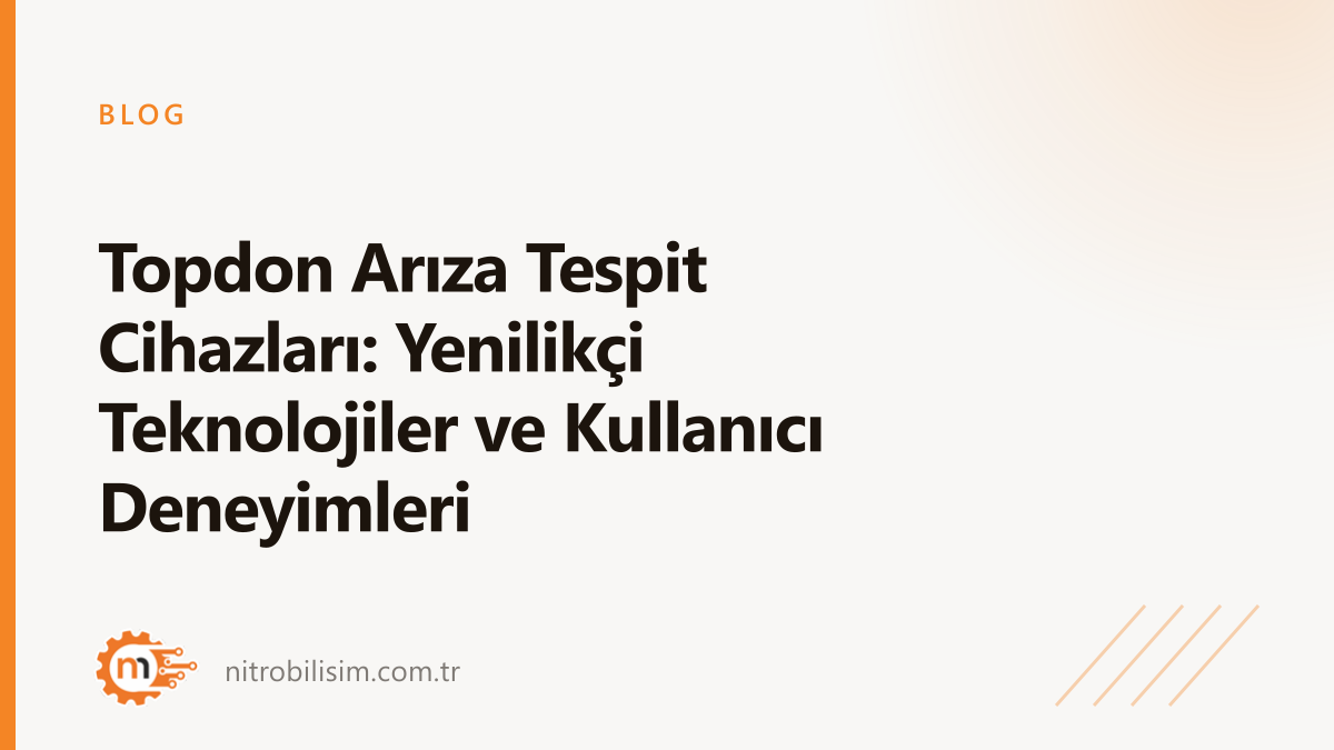 Topdon Arıza Tespit Cihazları: Yenilikçi Teknolojiler ve Kullanıcı Deneyimleri