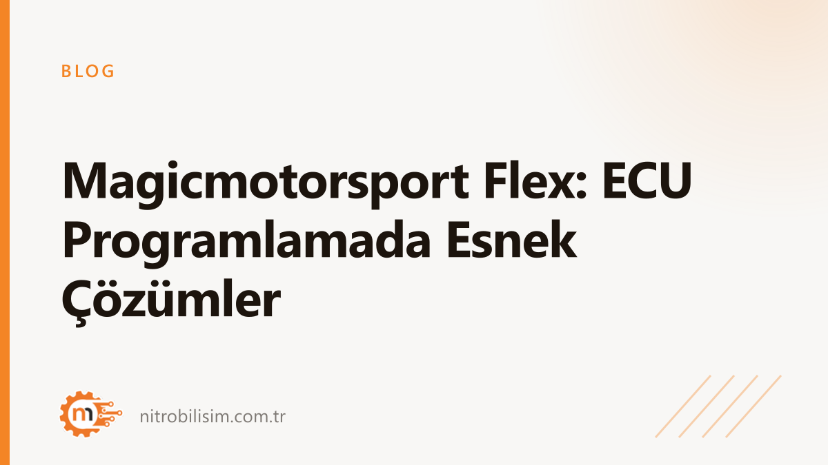 Magicmotorsport Flex: ECU Programlamada Esnek Çözümler