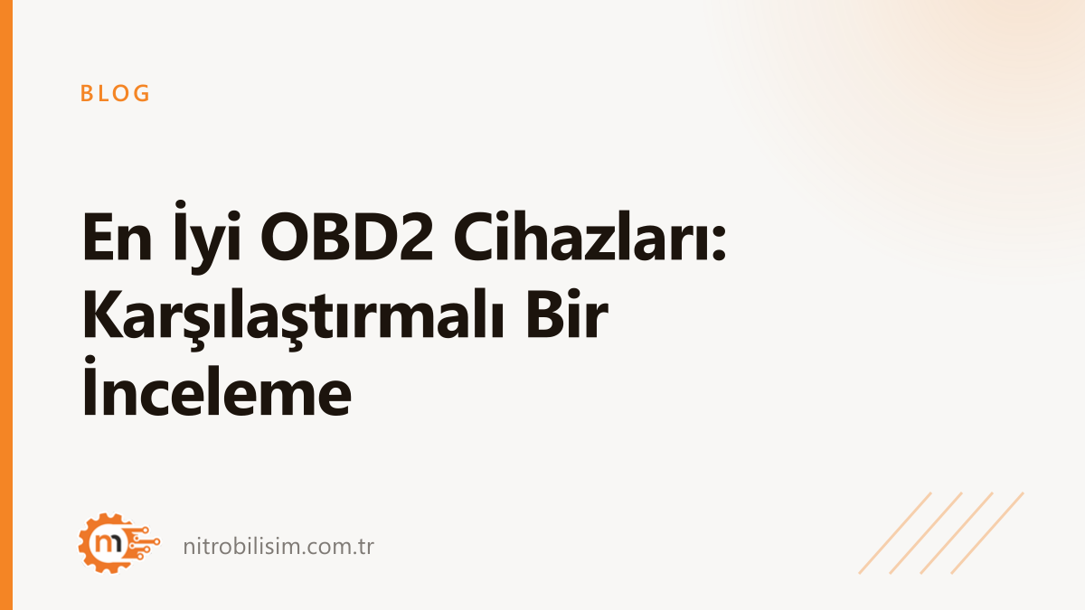 En İyi OBD2 Cihazları: Karşılaştırmalı Bir İnceleme