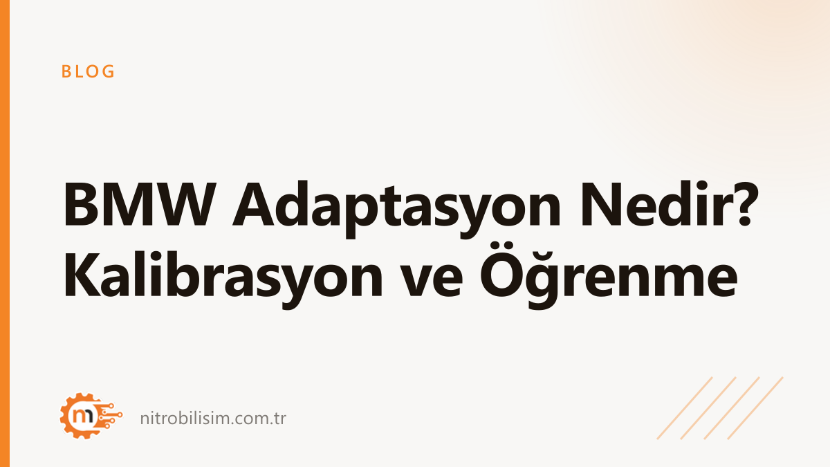 What Is BMW Adaptation? Calibration and Learning | Nitro Bilişim