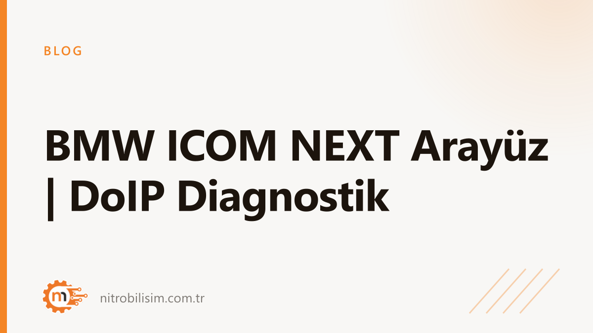 BMW ICOM NEXT Arayüz | DoIP Diagnostik | Nitro Bilişim