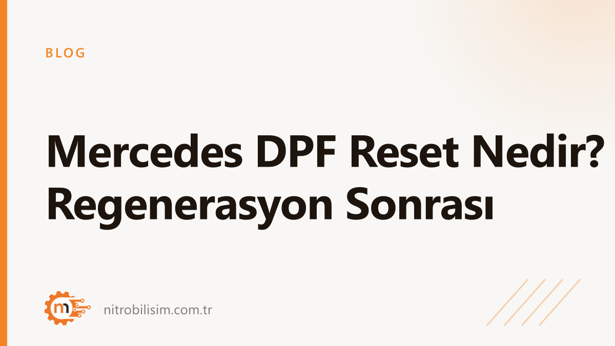 Mercedes DPF Reset Nedir? Regenerasyon Sonrası
