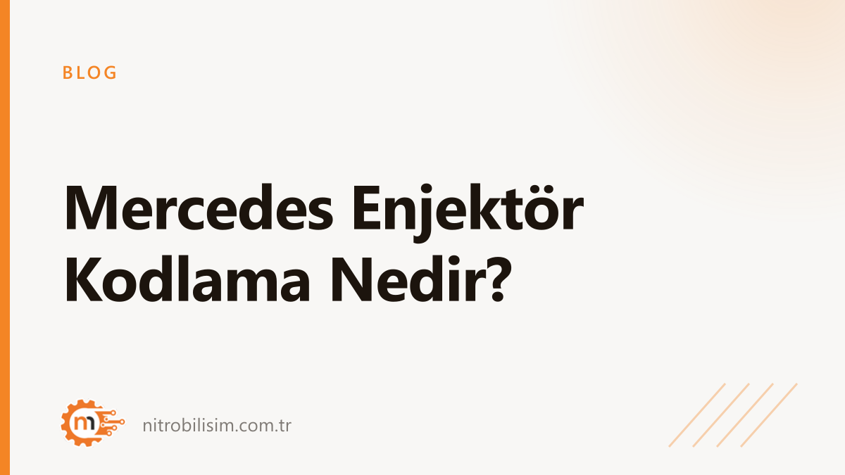 What Is Mercedes Injector Coding? | Nitro Bilişim