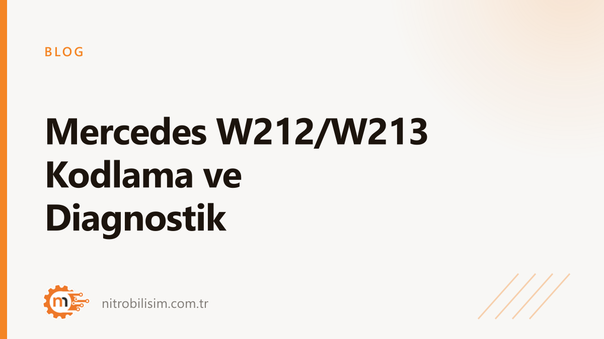Mercedes W212/W213 Kodlama ve Diagnostik