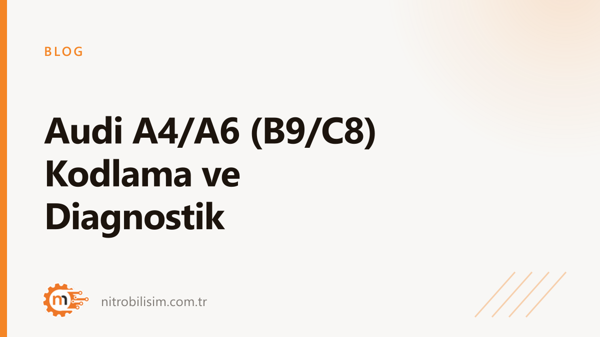 Audi A4/A6 (B9/C8) Kodlama ve Diagnostik | Nitro Bilişim