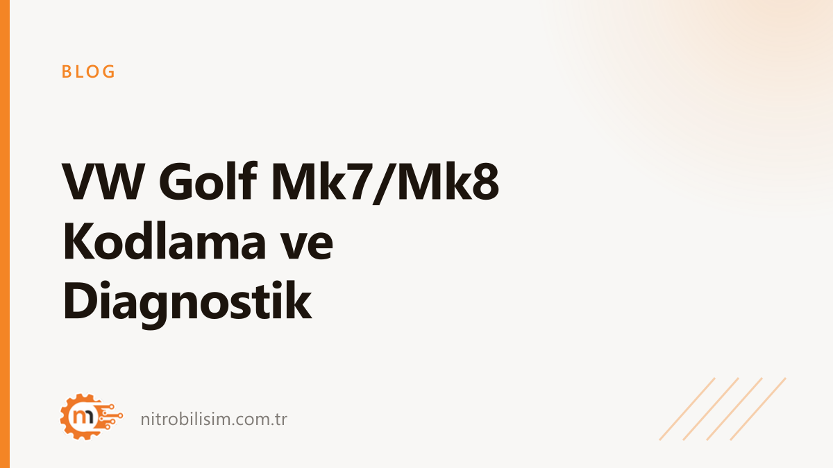 VW Golf Mk7/Mk8 Kodlama ve Diagnostik | Nitro Bilişim