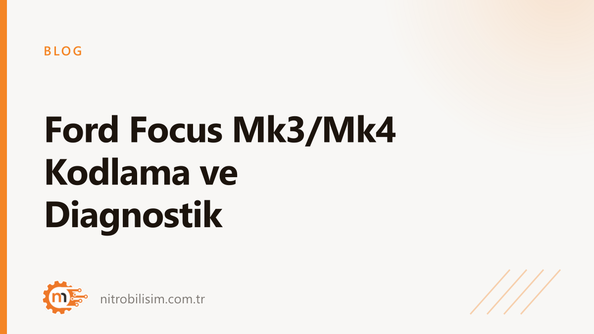 Ford Focus Mk3/Mk4 Coding and Diagnostics