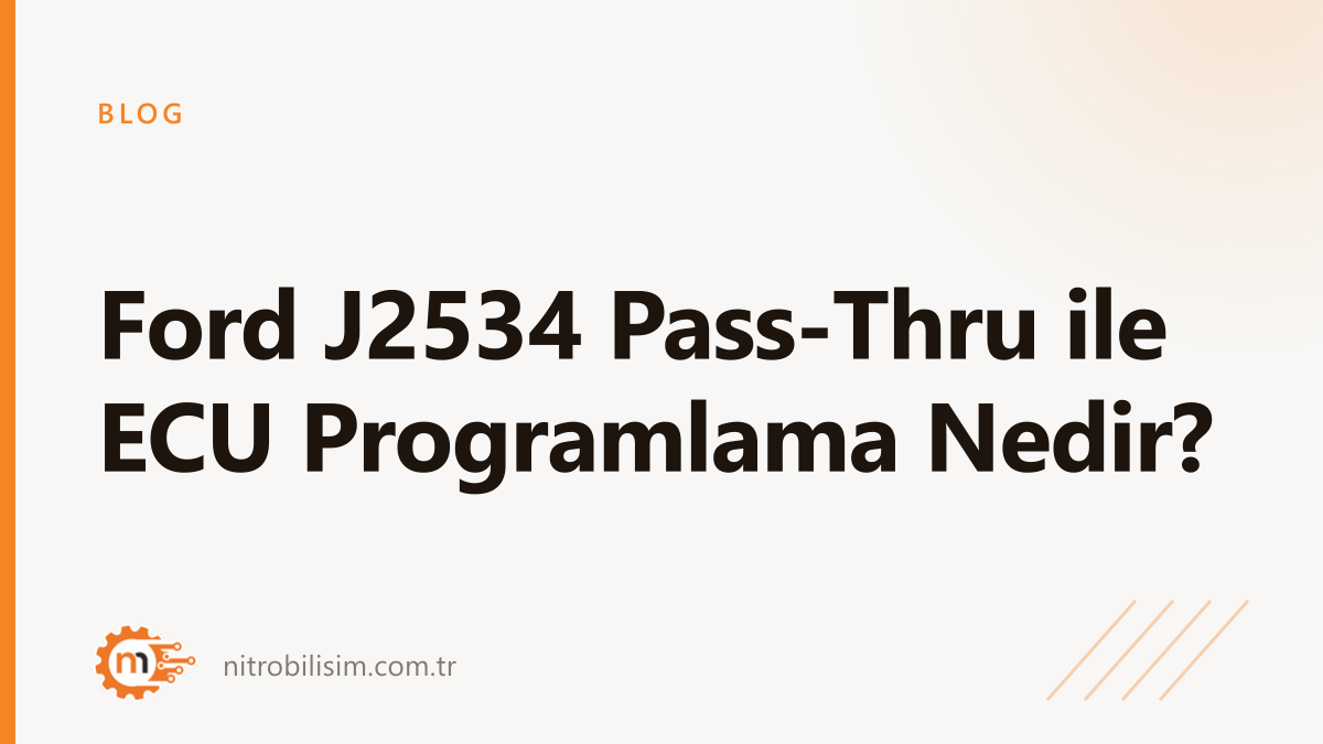 Ford J2534 Pass-Thru ile ECU Programlama Nedir?