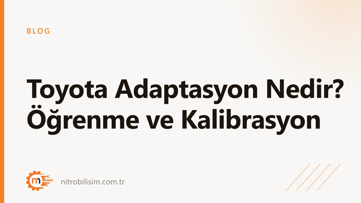 What Is Toyota Adaptation? Learning and Calibration | Nitro Bilisim